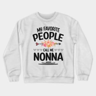 My favorite people call me nonna Crewneck Sweatshirt